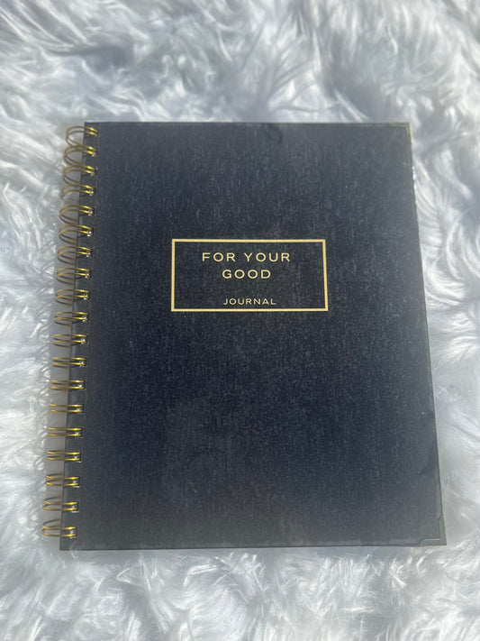 For Your Good Journal